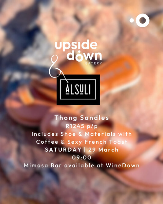 UpsideDown Eatery and Alusi Present  Leather Thong Sandal Making Workshop 29 March 2025