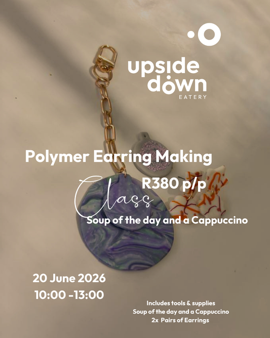 UpsideDown Polymer Earring Making Class 20 June R380 p/p